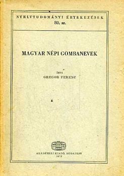 Gregor Ferenc - Magyar npi gombanevek (Nyelvtudomnyi rtekezsek 80.)