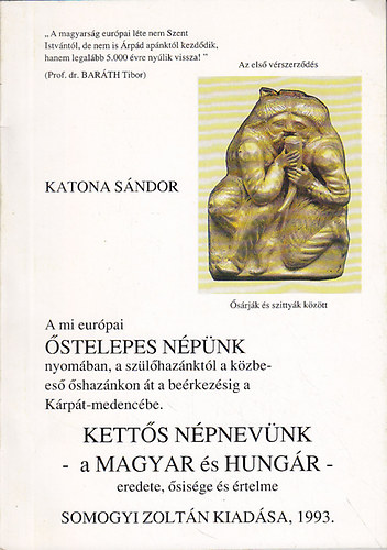 Katona Sndor - Ketts npnevnk-a magyar s hungr-eredete, sisge s rtelme