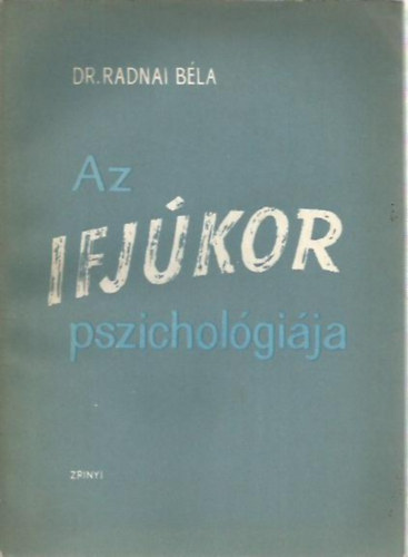 Dr. Radnai Bla - Az ifjkor pszicholgija
