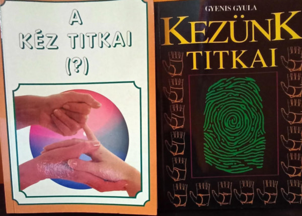 Dr. Gyenis Gyula - 2 k�tet a k�z �s az idegrendszer �sszef�gg�s�ben: A k�z titkai, Kez�nk titkai