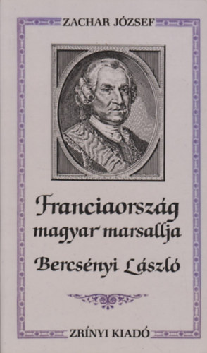 Zachar Jzsef - Franciaorszg magyar marsallja, Bercsnyi Lszl