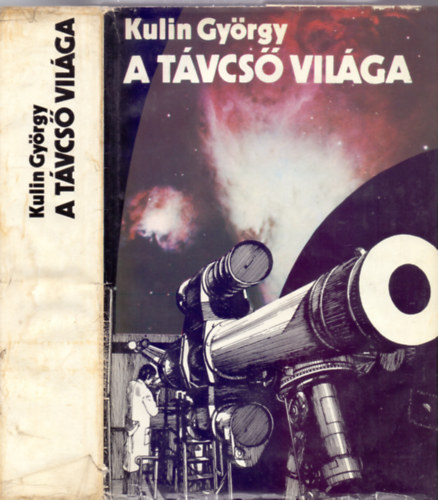 Szerkesztette: Kulin György - Róka Gedeon - A távcső világa (2., bővített teljes kiadás. A könyvet fekete-fehér és színes fotók, ábrák illusztrálják.