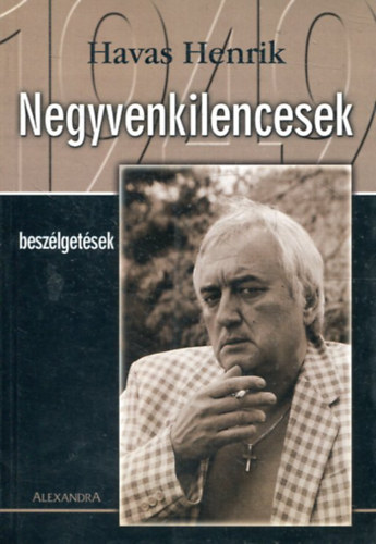 Havas Henrik - Negyvenkilencesek (Beszlgetsek)