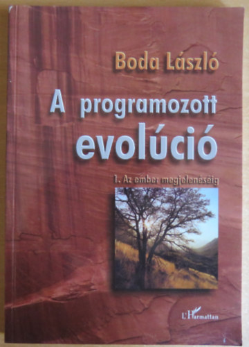 Boda Lszl - A programozott evolci I. (Az ember megjelensig)