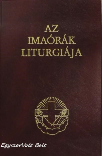 nincs megadva - Az ima�r�k liturgi�ja a r�mai szertart�s szerint IV.