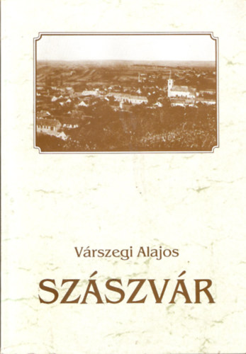 Várszegi Alajos - Szászvár