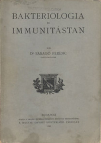 Farag Ferenc dr. - Bakteriolgia s immunitstan
