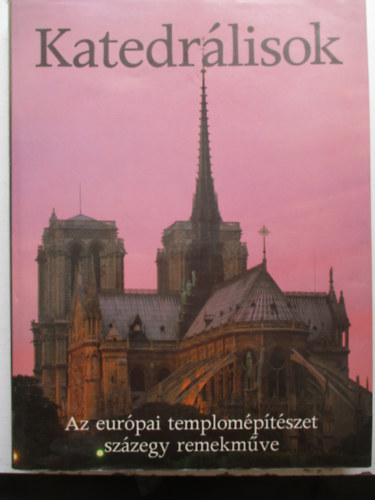 Katedrlisok (Az eurpai templomptszet szzegy remekmve)