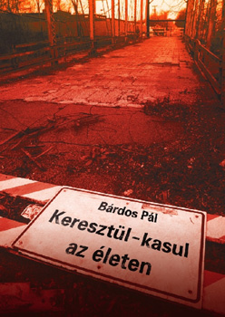 Brdos Pl - Keresztl-kasul az leten