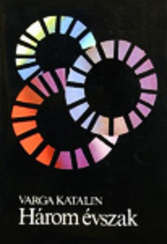 Varga Katalin - H�rom �vszak