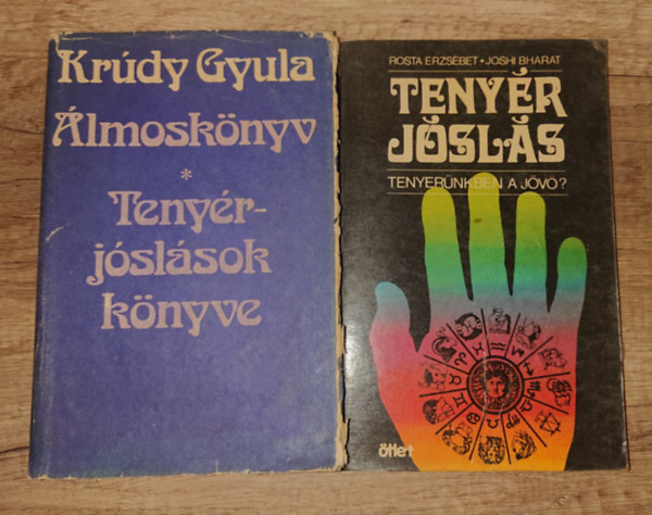 Rosta Erzs�bet-Johi Bharat Kr�dy Gyula - 2 k�nnyv a teny�rj�sl�sr�l: Teny�rj�sl�s - Tenyer�nkben a j�v�? �lmosk�nyv/Teny�rj�sl�sok k�nyve