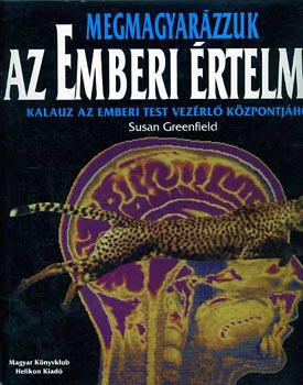 Susan Greenfield - Megmagyar�zzuk az emberi �rtelmet