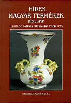 Gerse L�szl� Vida Emil - H�res magyar term�kek albuma (magyar, angol)