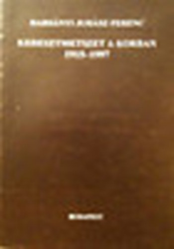 Hars�nyi Juh�sz Ferenc - Keresztmetszet a korban 1915-1997 - DEDIK�LT!