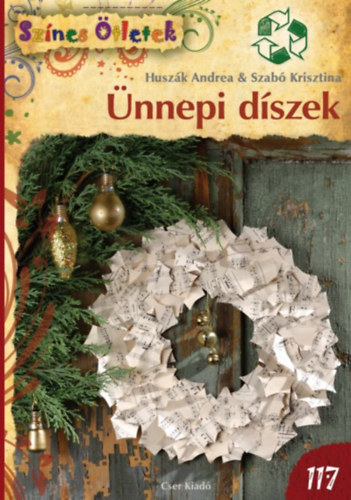 Szabó Krisztina Huszák Andrea - Ünnepi díszek