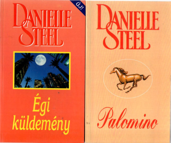 Danielle Steel - 5 db Danielle Steel regény: Palomino, Égi küldemény, Apu, A szellem, Szerelmem Hollywood