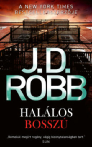 J. D. Robb  (Nora Roberts) - Hallos bossz