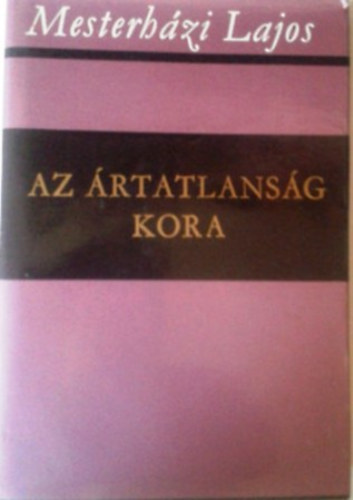 Mesterh�zi Lajos - Az �rtatlans�g kora