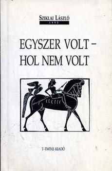 Sziklai L�szl� - Egyszer volt - hol nem volt