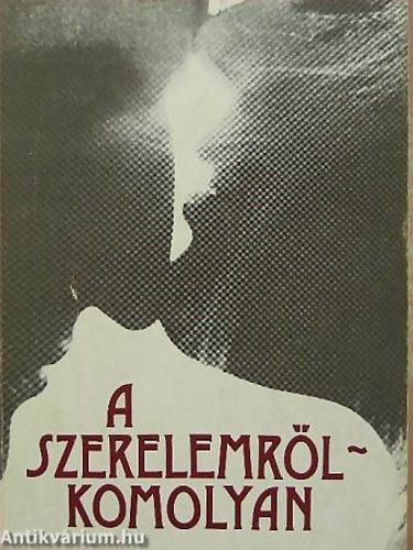 Kamar�s-Varga  (szerk.) - A szerelemr�l komolyan