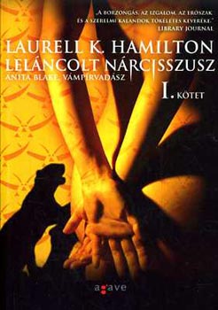 Laurell K. Hamilton - Lelncolt Nrcisszusz (Anita Blake, vmprvadsz 10.) I-II.