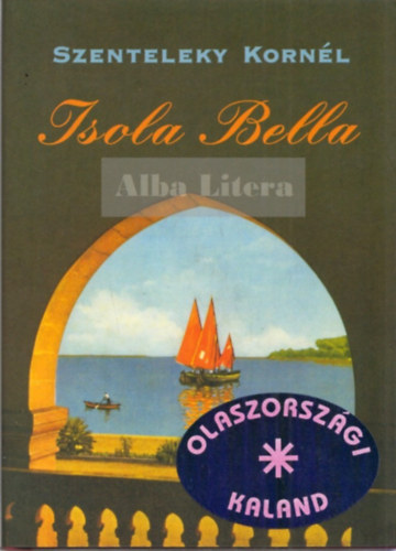 Szenteleky Korn�l - Isola Bella