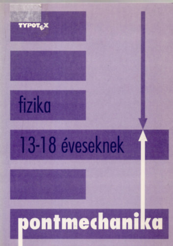 T�th L�szl� - Fizika 13-18 �veseknek (Pontmechanika)