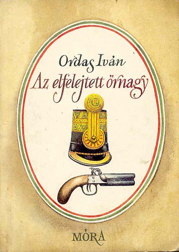 Ordas Ivn - Az elfelejtett rnagy