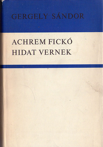 Gergely Sndor - Achrem fick - Hidat vernek