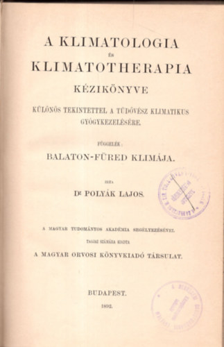 Polyk Lajos - A klimatologia s klimatotherapia kziknyve klns tekintettel a tdvsz klimatikus gygykezelsre