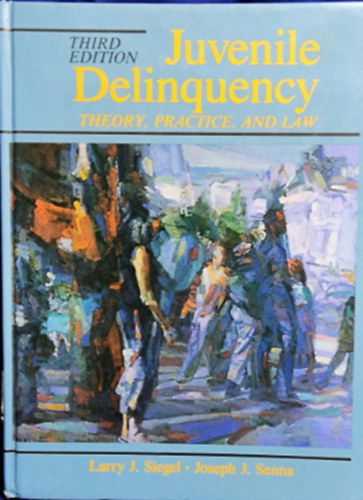 Larry J. Siegel & J. Senna - Juvenile Delinquency;Theory, Practice, & Law Third Edition