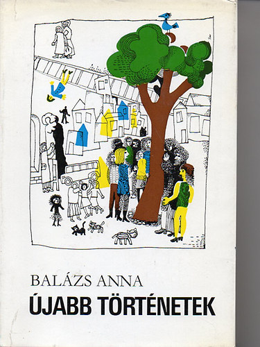 Balázs Anna - Újabb történetek