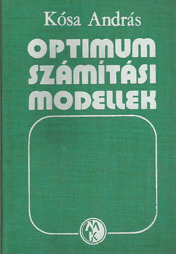 Dr. Ksa Andrs  (szerk.) - Optimumszmtsi modellek