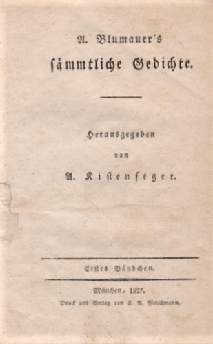 Aloys Blumauer - A. Blumauer's Smmtliche Gedichte Band I-IV. (egybektve)