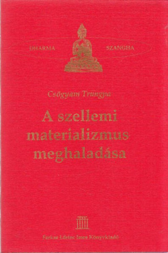 Csgyam Trungpa - A szellemi materializmus meghaladsa