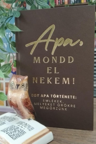 Mittay Emese - Apa, mondd el nekem! (Emlkknyv)