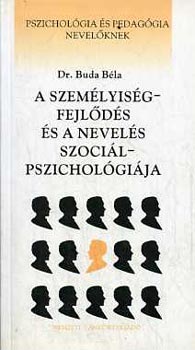 Dr. Buda Bla - A szemlyisgfejlds s a nevels szocilpszicholgija
