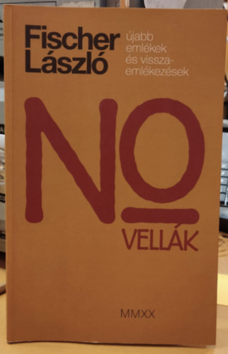 Fischer L�szl� - Novell�k - �jabb eml�kek �s visszaeml�kez�sek