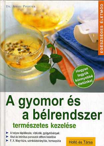 Dr. Amrei Pfeiffer - A gyomor �s a b�lrendszer term�szetes kezel�se