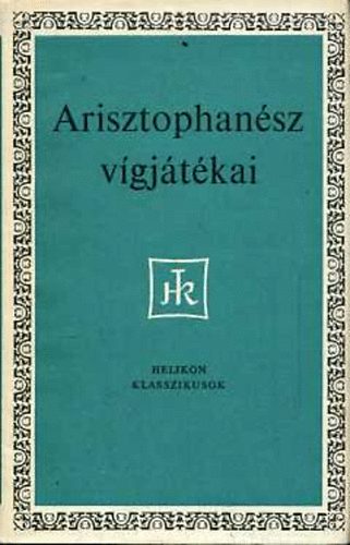 Arisztophan�sz - Arisztophan�sz v�gj�t�kai