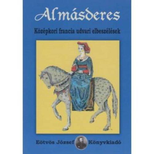 Almsderes - Kzpkori francia udvari elbeszlsek