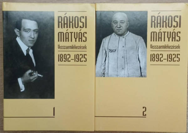 Feitl; Gellrin; Sipos - Rkosi Mtys - Visszaemlkezsek 1892 - 1925 1-2.