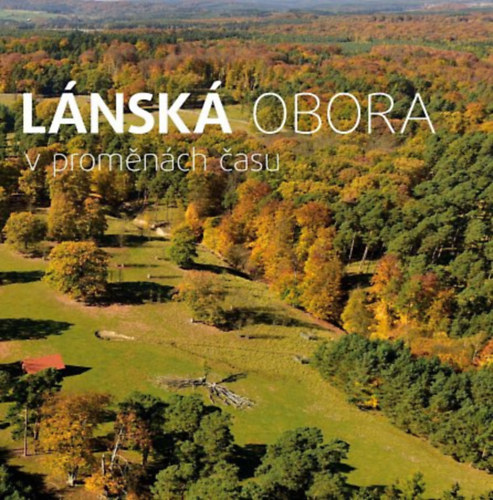 Lánská obora v proměnách času