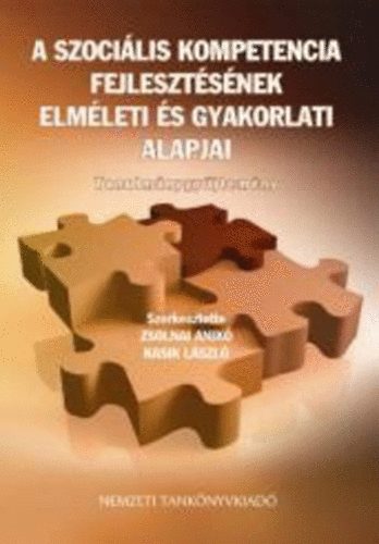 Zsolnai Anik; Kasik Lszl  (szerk.) - A szocilis kompetencia fejlesztsnek elmleti s gyakorlati alapjai