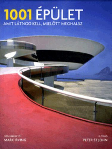 Mark Irving - 1001 �p�let, amit l�tnod kell, miel�tt meghalsz