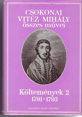 Csokonai Vitéz Mihály - Csokonai Vitéz Mihály összes művei: Költemények II.
