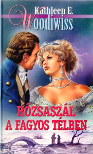 Kathleen E. Woodiwiss - Rzsaszl a fagyos tlben