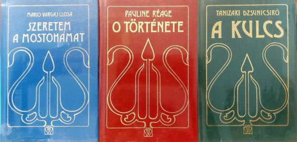 Pauline R�age, Tanizaki Dzsunicsir� Mario Vargas LLosa - Szeretem a mostoh�mat + O t�rt�nete + A kulcs
