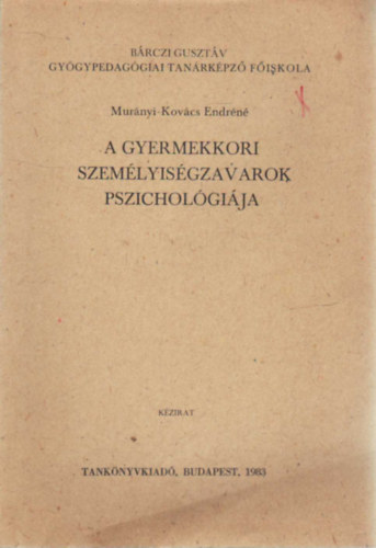 Murnyi-Kovcs Endrn - A gyermekkori szemlyisgzavarok pszicholgija
