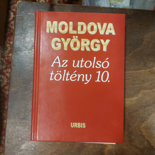 Moldova Gy�rgy - Az utols� t�lt�ny 10. - �n�letrajzi t�red�kek